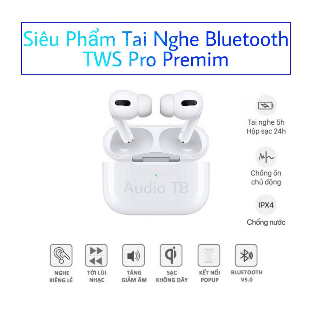 siêu phẩm tai nghe Bluetooth TWS Pro Premium cao cấp - Xuyên Âm - Chống Ồn ANC