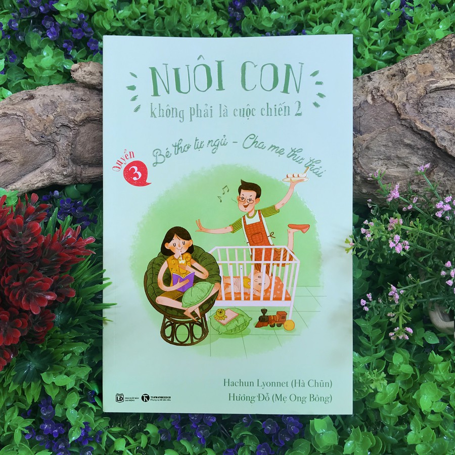 Sách - Nuôi Con không phải là cuộc chiến 2 - Quyển 3: Bé thơ tự ngủ - Cha mẹ thư thái | WebRaoVat - webraovat.net.vn