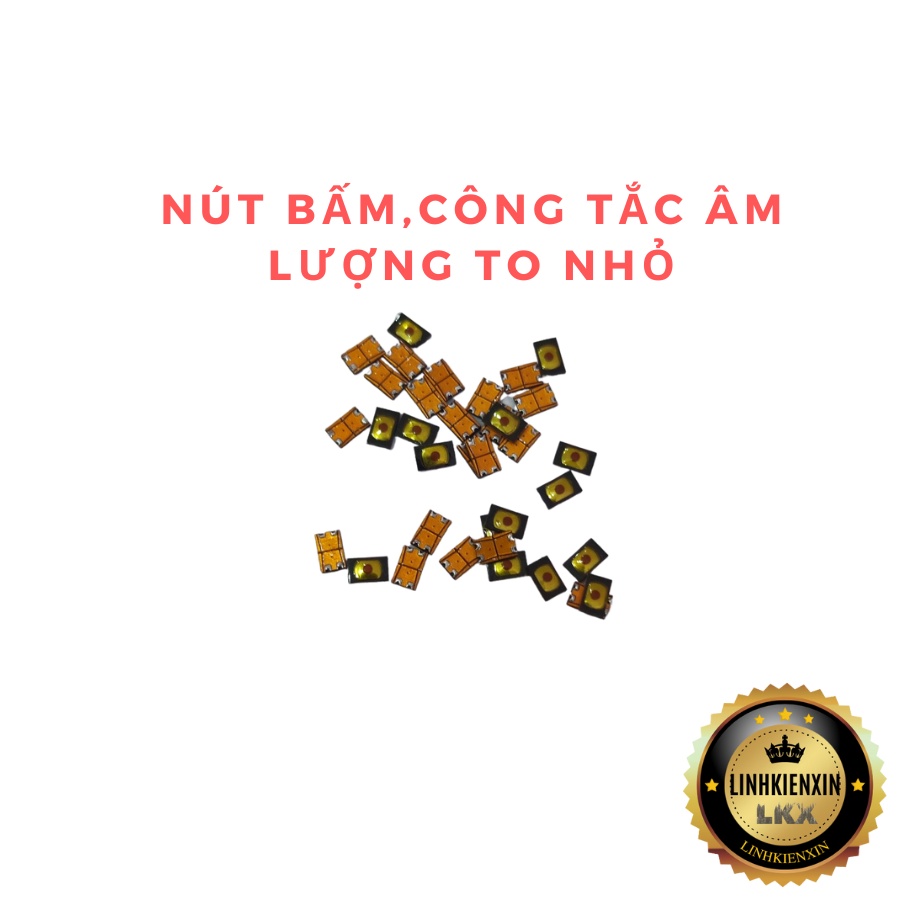 Công Tắc, Nút Bấm, Phím Bấm đa dụng nhiều dòng máy Samsung,Oppo,lphone...