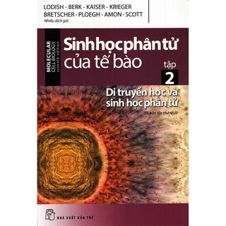 Sinh Học Phân Tử Của Tế Bào - Tập 2: Di truyền học và sinh học phân tử