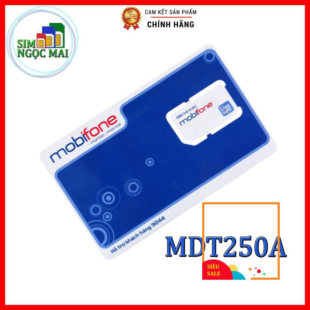 Sim 4G Mobi MDT250A - MDT120A - 62GB DATA TỐC ĐỘ CAO - MAXDATA - TRỌN GÓI 1 NĂM - MIỄN PHÍ VẬN CHUYỂN TOÀN QUỐC