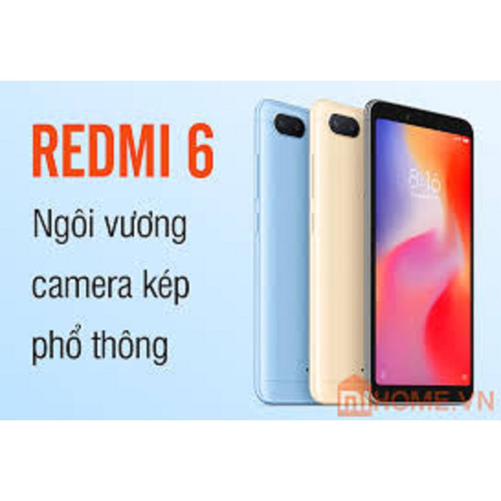 điện thoại Xiaomi Redmi 6 2sim ram 3G/32G mới Chính hãng, Tiếng Việt