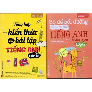 Combo Bộ Đề Bồi Dưỡng Học Sinh Giỏi Tiếng Anh Toàn Diện Lớp 6 + Tổng Hợp Kiến Thức Và Bài Tập Tiếng Anh - Lớp 6
