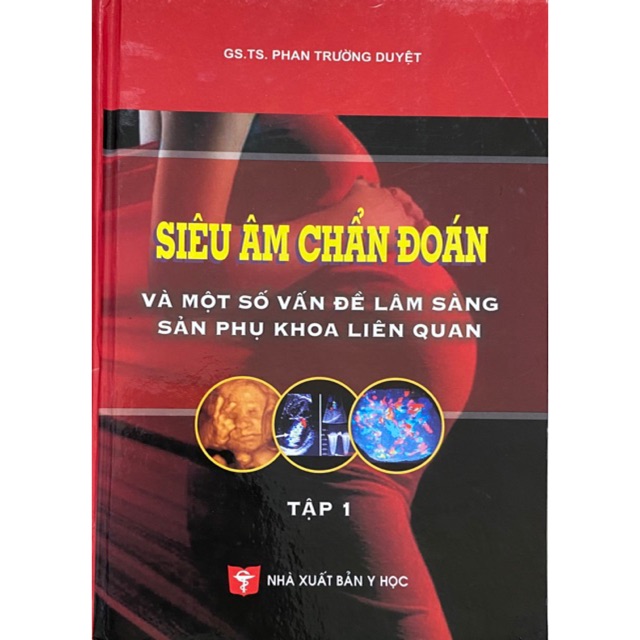 Sách - Siêu âm chẩn đoán và một số vấn đề lâm sàng sản phụ khoa liên quan Tập 1