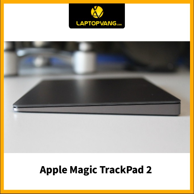 Bàn di chuột Apple Magic TrackPad 2