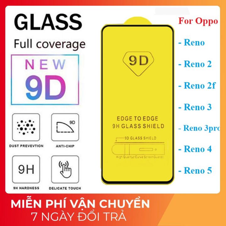 Cường lực oppo reno , reno 2 , reno 2f , reno 3 . reno 3pro , reno 4 , reno 5 full màn hình 9H . Tặng giấy lau