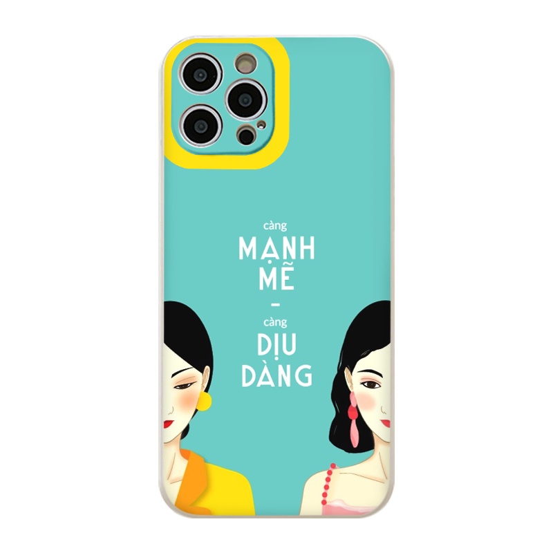 Ốp Lưng phone xs max  nội dung viết về những người phụ nữ "Càng Mạnh Mẽ, Càng Dịu Dàng" từ iphone 6 đến 13 pro max