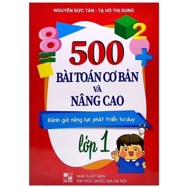 Sách 500 Bài Toán Cơ Bản Và Nâng Cao Lớp 1 - Đánh Giá Năng Lực Phát Triển Tư Duy