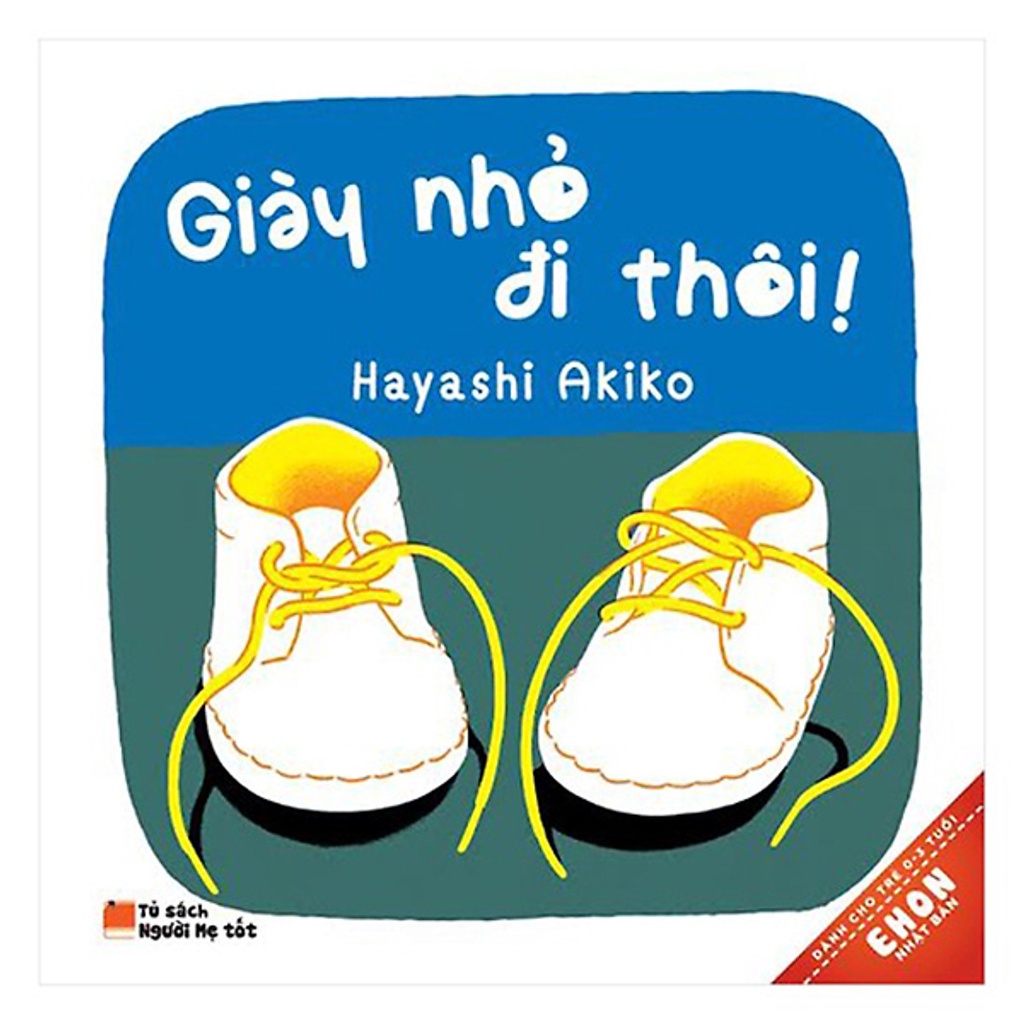 Sách Ehon Nhật Bản - Giày Nhỏ Đi Thôi (Tái Bản 2019)