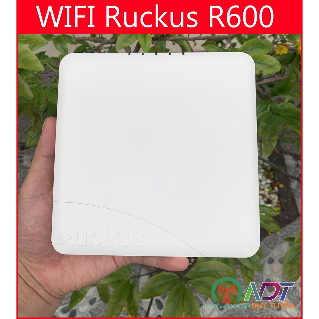 ✅ Bộ Phát Wifi Ruckus ZoneFlex R600  Unleashed