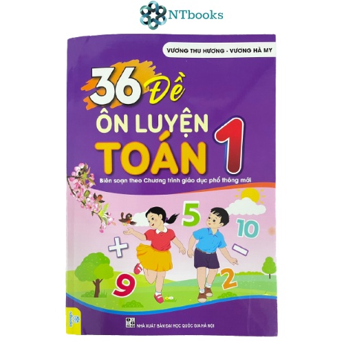 Sách 36 Đề ôn luyện Toán 1 - Biên sọn theo Chương trình giáo dục phổ thông mới