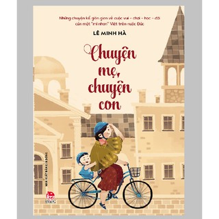 Chuyện Mẹ, Chuyện Con