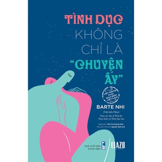 Sách - Tình dục không chỉ là "chuyện ấy"