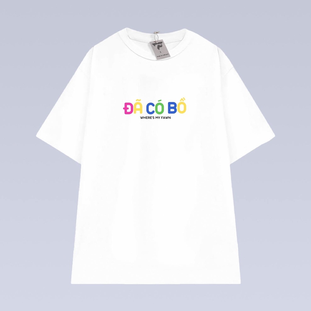 Áo thun basic unisex nam nữ in chữ ĐÃ CÓ BỒ form rộng 10 màu áo FPLUS FP144