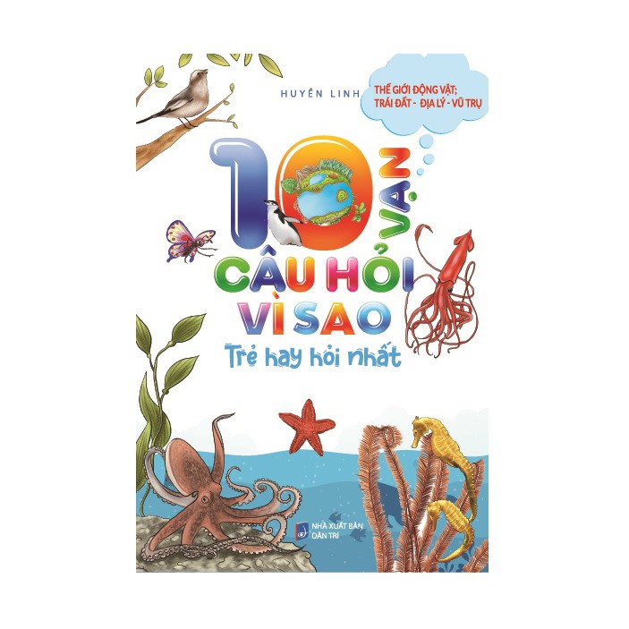 Sách - 10 Vạn Câu Hỏi Vì Sao Trẻ Hay Hỏi Nhất - Thế Giới Động Vật; Trái Đất - Địa Lý - Vũ Trụ