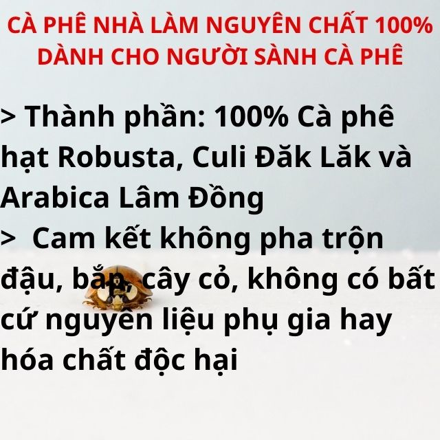 Cà Phê Mộc Rang Xay Nguyên  Chất 100%, thành phần: Robusta - Arabica -Culi, cofe đậm đà, thơm nồng