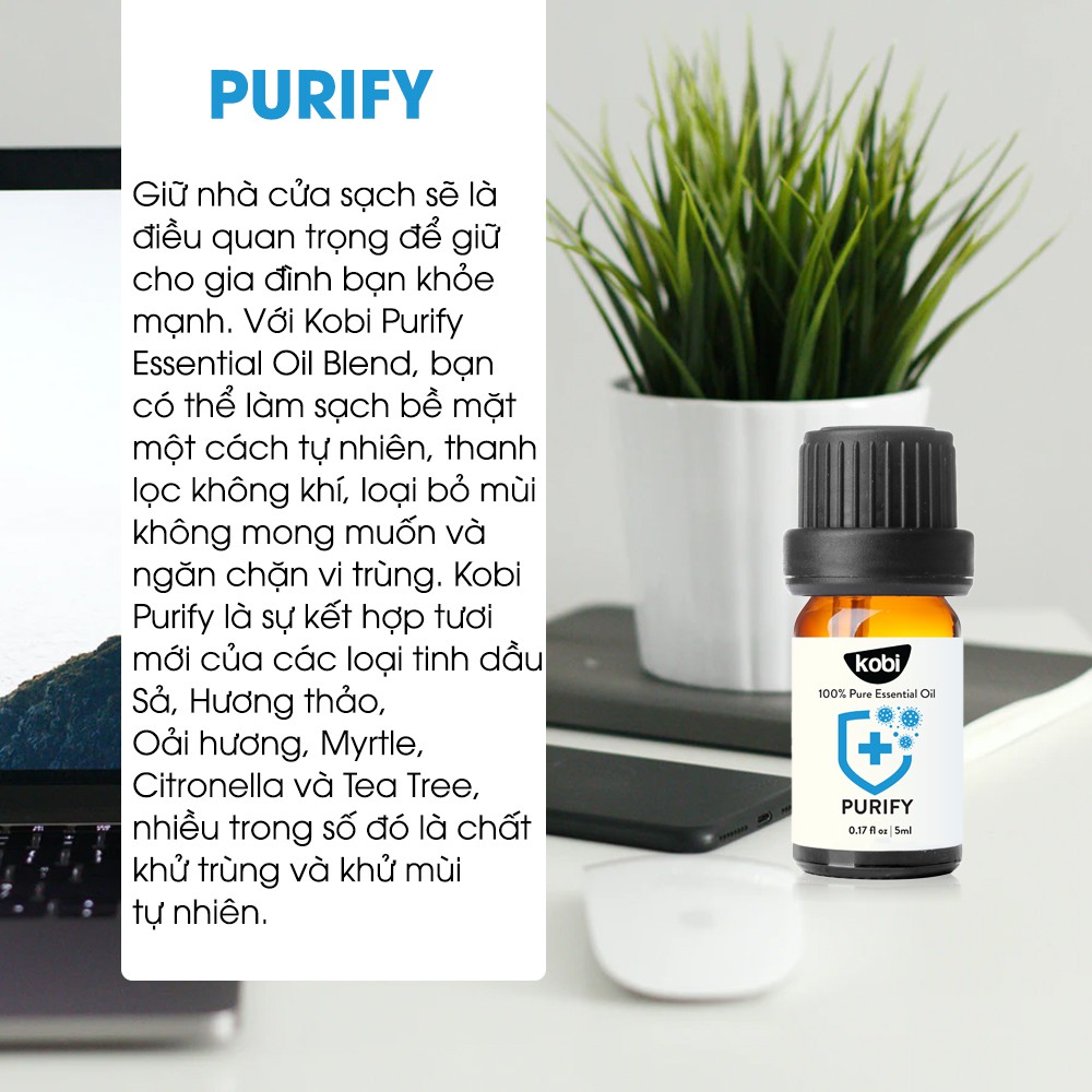 Tinh dầu Kobi Purify essential oil blend giúp lọc sạch không khí, đánh bay mùi hôi, ngăn ngừa nấm mốc -5ml