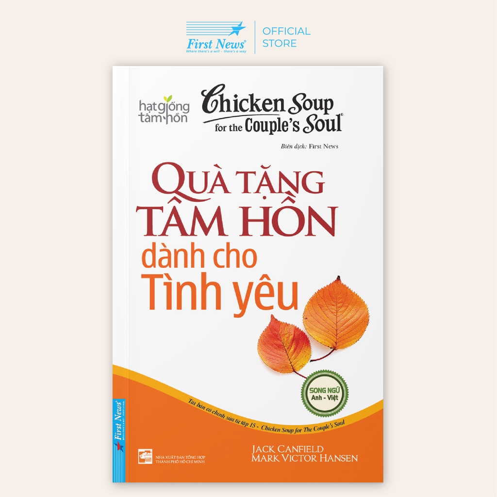Sách Chicken Soup For The Soul: Quà Tặng Tâm Hồn Dành Cho Tình Yêu (Song Ngữ) - First News