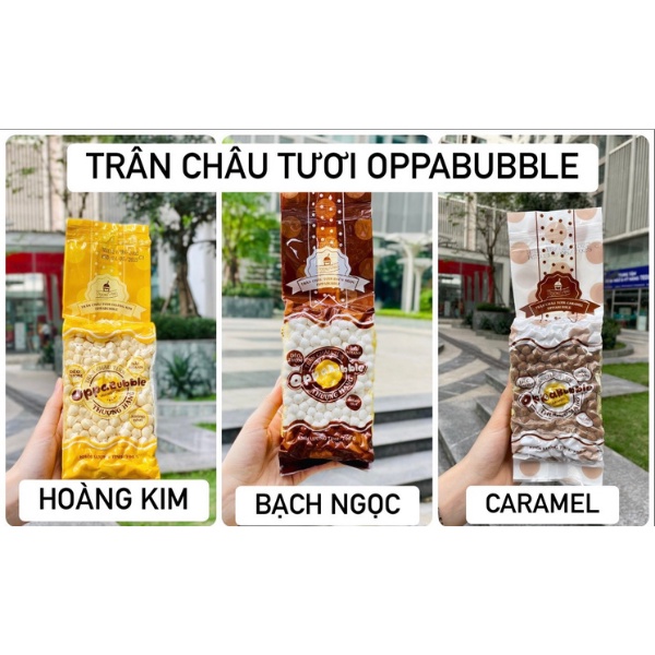 Trân Châu Tươi Oppa Bubble Cao Cấp Caramel, Hoàng Kim, Bạch Ngọc Nguyên Liệu Pha Trà Sữa Gói 700g