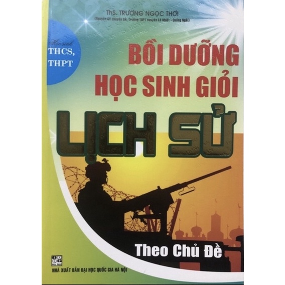 Sách - Bồi Dưỡng Học Sinh Giỏi Lịch Sử (Theo Chủ Đề)