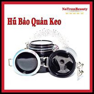 Hũ đựng keo - hũ bảo quản keo