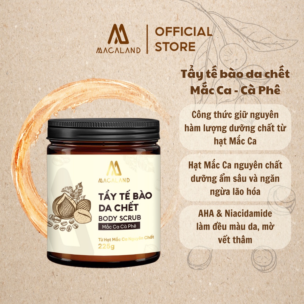 Tẩy tế bào chết body Mắc Ca Cà Phê MACALAND 35g/225g từ hạt nguyên chất loại bỏ lớp da xỉn màu, dưỡng ẩm và làm sáng da