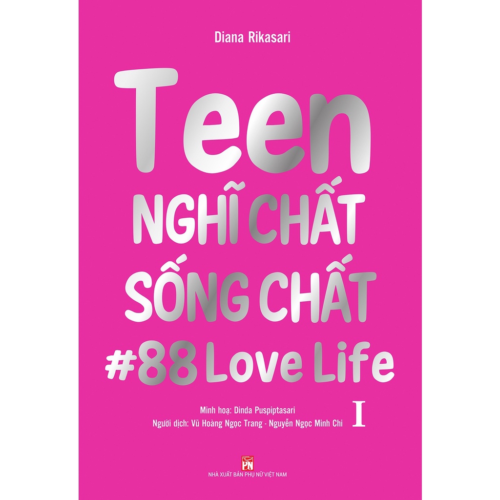 Sách Teen Nghĩ Chất Sống Chất - Tập 1