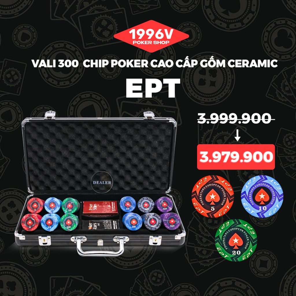 Vali 300 chip Poker có số, phỉnh EPT European Poker Tour chip set Pocker gốm Ceramic - 1996V Poker Shop