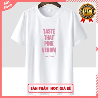 Áo thun blackpink - taste that pink venom giá rẻ độc đẹp 💥