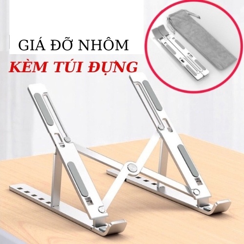 Giá đỡ laptop, ipad, macbook, hợp kim nhôm, 7 nấc điều chỉnh độ cao, TẶNG kèm túi đựng, tản nhiệt laptop, kệ laptop