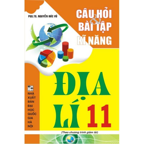 Sách - [ Luyện thi thpt quốc gia ]Câu hỏi và bài tập kĩ năng địa lý 11