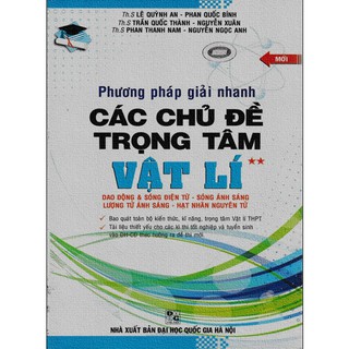 Phương Pháp Giải Nhanh Các Chủ Đề Trọng Tâm Vật Lí (Tập 1-2)