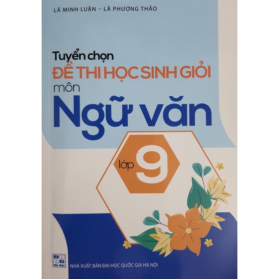 Sách - Tuyển chọn đề thi học sinh giỏi môn Ngữ Văn lớp 9