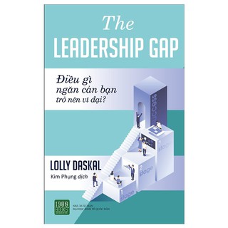The Leadership Gap - Điều Gì Ngăn Cản Bạn Trở Nên Vĩ Đại