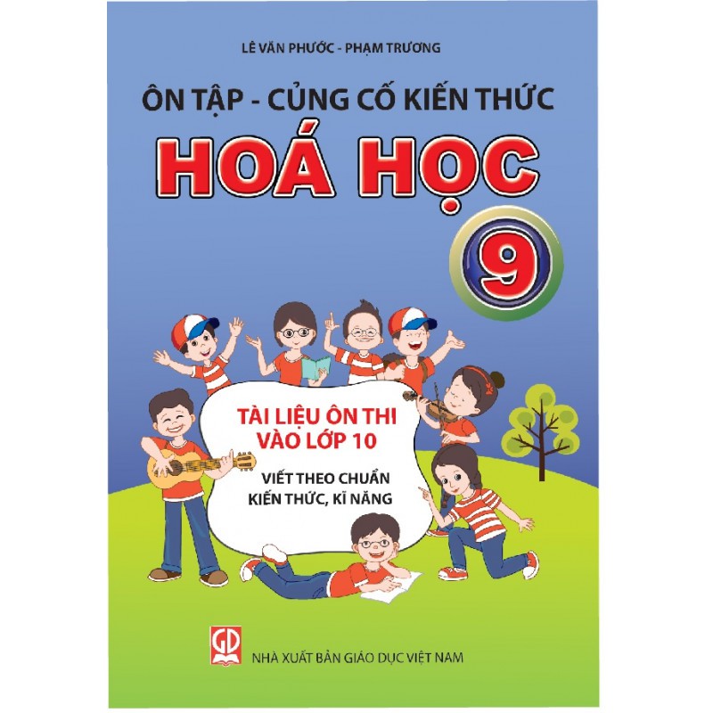 Sách - Ôn Tập Củng Cố Kiến Thức Hoá Học 9 - Tài Liệu Ôn Thi Vào Lớp 10