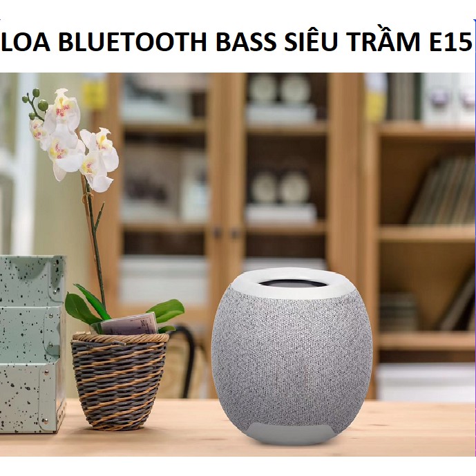 Loa Bluetooth Nghe Nhạc E15 Vỏ Chống Thấm Nước, Âm Thanh Lớn, Bass Chắc Và Ấm, Hỗ Trợ Usb Thẻ Nhớ Cổng 3.5