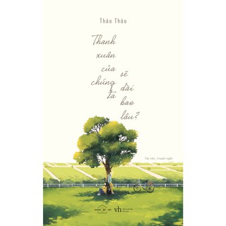 Sách - Thanh Xuân Của Chúng Ta Sẽ Dài Bao Lâu?