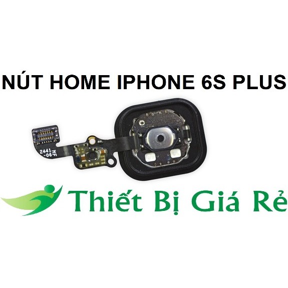 NÚT HOME IPHONE 6S PLUS