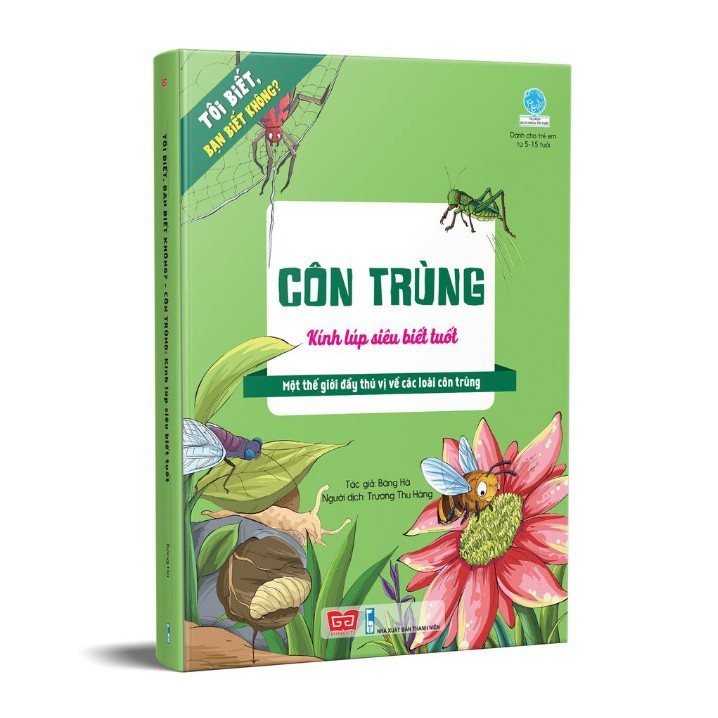 Sách - Tôi biết, bạn biết không? Côn Trùng: Kính núp siêu biết tuốt. Một thế giới đầy thú vị về các loài côn trùng.