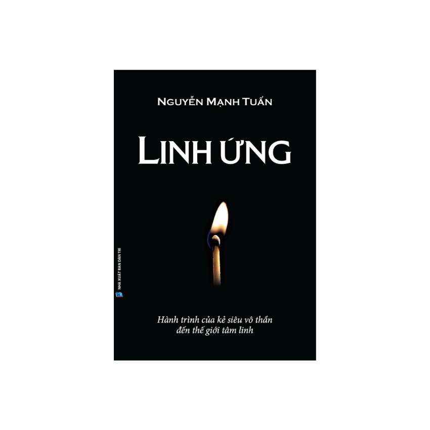 Sách Linh Ứng - Hành Trình Của Kẻ Siêu Vô Thần Đến Thế Giới Tâm Linh