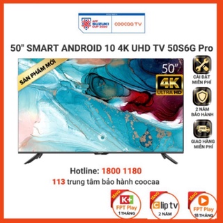 Smart TV Coocaa - Model 50S6G PRO Android 10 - UHD 50 Inch - Miễn phí lắp đặt  (sale đón tết)