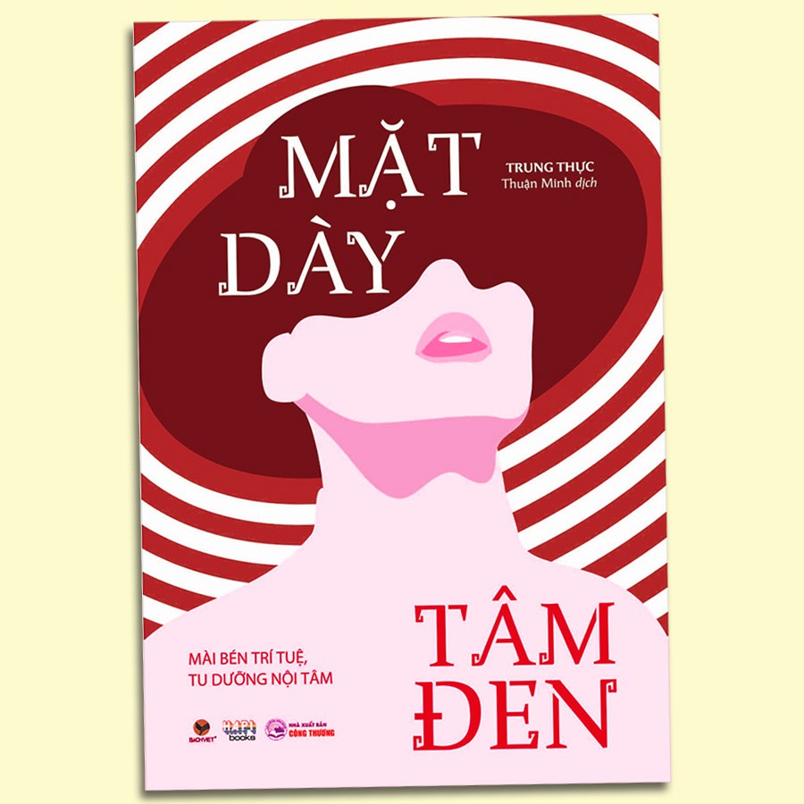 Sách - Mặt Dày Tâm Đen - Mài Bén Trí Tuệ, Tu Dưỡng Nội Tâm (Kèm Bookmark)