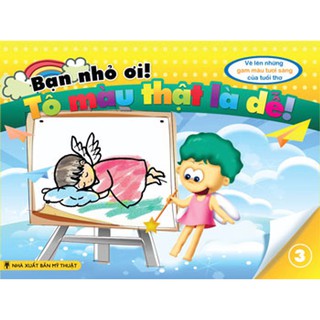 Bạn Nhỏ Ơi, Tô Màu Thật Là Dễ - Tập 3