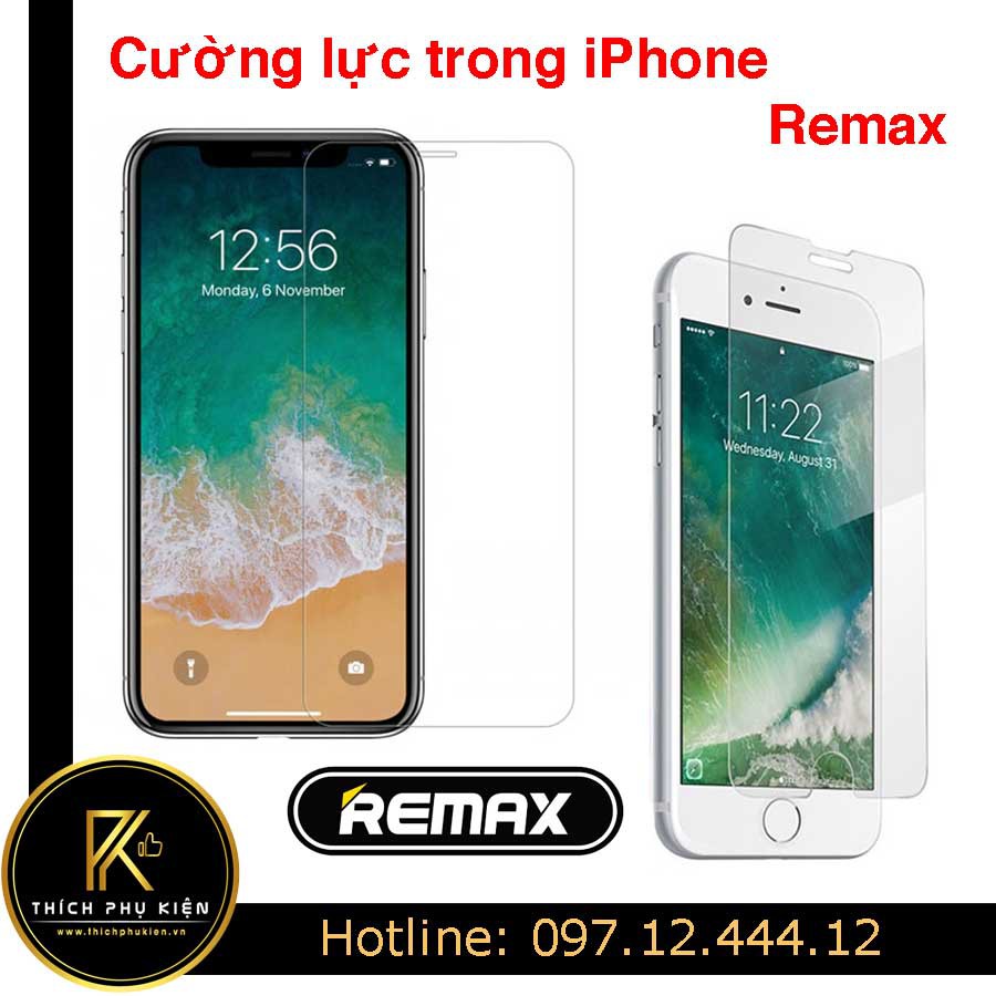 Cường lực màn hình trong Remax iPhone 6/6s/6 Plus/6s Plus/7/8/7 Plus/8 Plus/X/Xs/Xs Max/iP 11/ Pro/ Pro Max