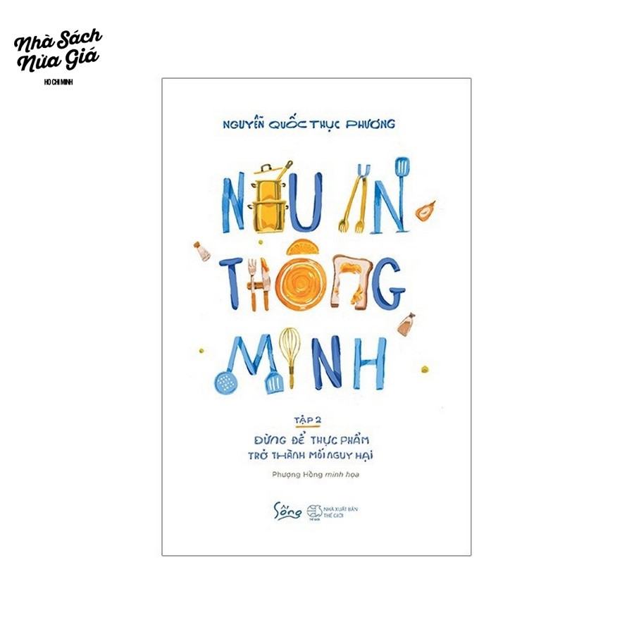 Sách - Nấu ăn thông minh tập 2 - Đừng để thực phẩm trở thành mối nguy hại