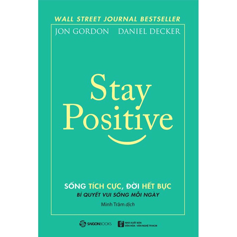 Sách - Stay Positive - Sống Tích Cực, Đời Hết Bực