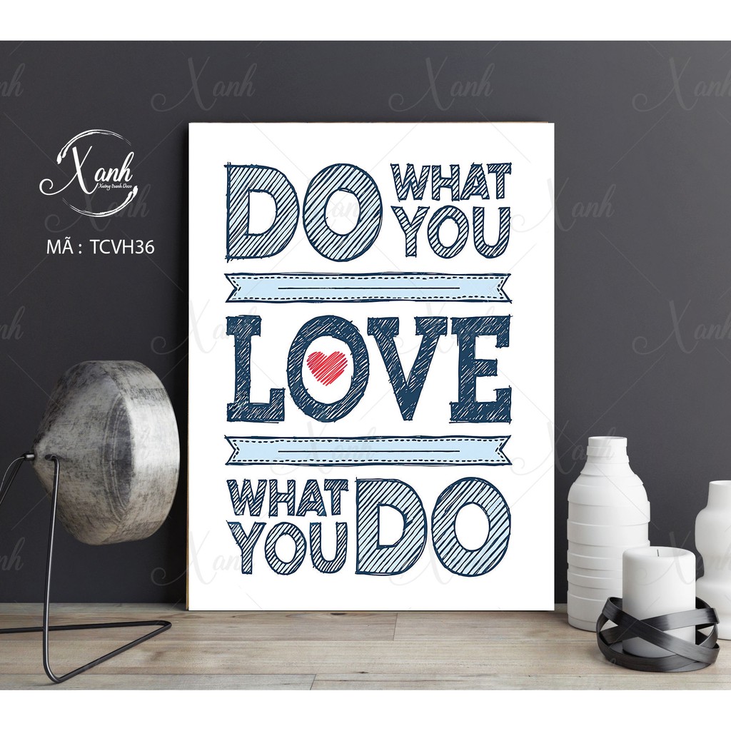 Tranh canvas động lực &quot; do what you love, love what you do&quot;