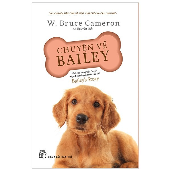 Sách - Chuyện Về Bailey - Chú Chó Trong Tiểu Thuyết Mục Đích Sống Của Một Chú Chó