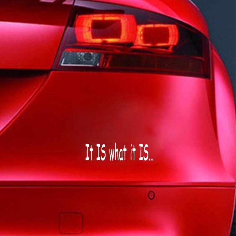 Miếng sticker &quot;It Is What It Is&quot; dán ô tô kích thước 15cmx3.9cm