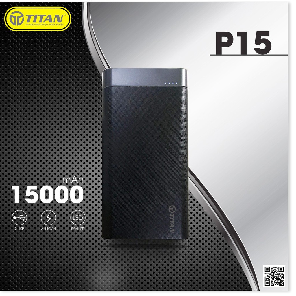 Pin Dự Phòng 15000 MAh TITAN - P15 Sạc nhanh thích hợp cho cả Android lẫn IOS - Hàng Chính Hãng